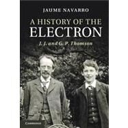 A History of the Electron by Navarro, Jaume, 9781107005228