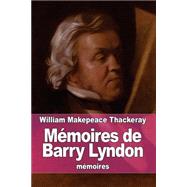 Mmoires De Barry Lyndon by Thackeray, William Makepeace; de Wailly, Lon, 9781523665228