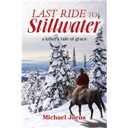 Last Ride to Stillwater by Joens, Michael, 9781796085228