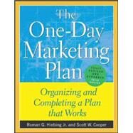 The One-Day Marketing Plan Organizing and Completing a Plan that Works by Hiebing, Roman; Cooper, Scott, 9780071395229