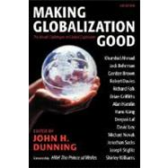Making Globalization Good The Moral Challenges of Global Capitalism by Dunning, John H.; Prince of Wales, 9780199275229