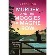 Murder and the Moggies of Magpie Row by High, Kate, 9780349135229