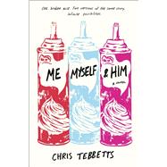 Me Myself & Him by TEBBETTS, CHRIS, 9781524715229