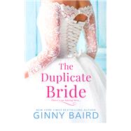 The Duplicate Bride by Baird, Ginny, 9781682815229