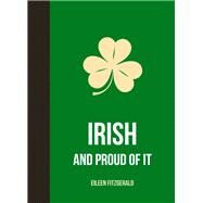 Irish and Proud of It by Fitzgerald, Eileen, 9781849535229