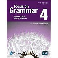 Focus on Grammar 4 with Online Resources and Workbook by Irene E. Schoenberg, Jay Maurer, Marjorie Fuchs, Margaret Bonner, Miriam Westheimer, 9780134645230