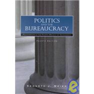 Politics and The Bureaucracy Policymaking in the Fourth Branch of Government by Meier, Kenneth J., 9780155055230