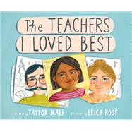 The Teachers I Loved Best by Mali, Taylor; Root, Erica, 9780593565230