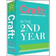 Craft : The 2nd Year - Transforming Traditional Crafts by Barseghian, Tina, 9780596155230