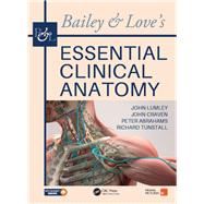 Bailey & Love's Essential Clinical Anatomy by Lumley, John S. P.; Craven, John L.; Abrahams, Peter H.; Tunstall, Richard G., 9781138295230