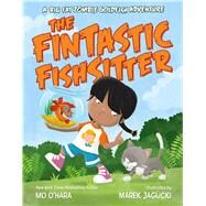 The Fintastic Fishsitter A Big Fat Zombie Goldfish Adventure by O'hara, Mo; Jagucki, Marek, 9781250065230