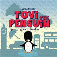 Tovi the Penguin by Rossiter, Janina, 9781505965230
