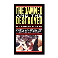 The Damned and the Destroyed by Busby, Brian; Orvis, Kenneth, 9781550655230