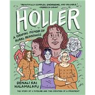 Holler A Graphic Memoir of Rural Resistance by Nalamalapu, Denali Sai, 9781643265230