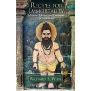 Recipes for Immortality Healing, Religion, and Community in South India by Weiss, Richard S, 9780195335231