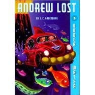 Andrew Lost #5: Under Water by Greenburg, J. C.; Reed, Mike, 9780375825231