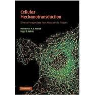 Cellular Mechanotransduction: Diverse Perspectives from Molecules to Tissues by Edited by Mohammad R. K. Mofrad , Roger D. Kamm, 9780521895231