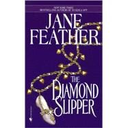 The Diamond Slipper by FEATHER, JANE, 9780553575231