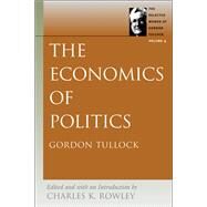The Economics of Politics by Tullock, Gordon, 9780865975231