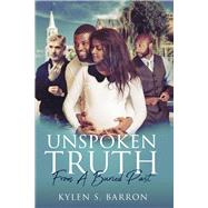 Unspoken Truth From a Buried Past by Barron, Kylen S., 9781098385231