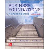 Business Foundations: A Changing World by Ferrell, O. C.; Hirt, Geoffrey; Ferrell, Linda, 9781259685231