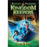 Kingdom Keepers VI (Kingdom Keepers, Book VI) Dark Passage by Pearson, Ridley, 9781423165231