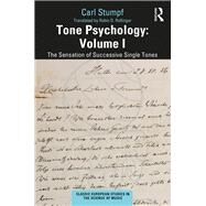 Tone Psychology: Volume I: The Sensation of Successive Single Tones by Stumpf,Carl, 9781472435231