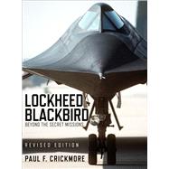 Lockheed Blackbird Beyond the Secret Missions (Revised Edition) by Crickmore, Paul, 9781472815231