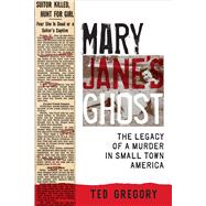 Mary Jane's Ghost by Gregory, Ted, 9781609385231