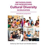 Methodologies for Researching Cultural Diversity in Education by Smyth, Geri; Santoro, Ninetta, 9781858565231