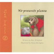 Zen Tails: No Presents Please by Peter Whitfield<R>Illustrated by Nancy Bevington, 9781894965231