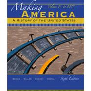 Making America A History of the United States, Volume 1 by Berkin, Carol; Miller, Christopher; Cherny, Robert; Gormly, James, 9780495915232