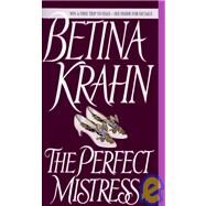 The Perfect Mistress A Novel by KRAHN, BETINA, 9780553565232