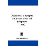 Occasional Thoughts on Select Texts of Scripture by Good, John Mason, 9781104205232