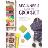 Beginner's Guide to Crochet by Shrimpton, Sarah, 9781446305232