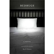 Bedbugs A Novel of Infestation by Winters, Ben H., 9781594745232