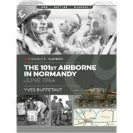 The 101st Airborne in Normandy by Buffetaut, Yves; Marliere, Yoann, 9781612005232