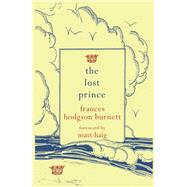 The Lost Prince by Burnett, Frances Hodgson; Haig, Matt, 9781843915232