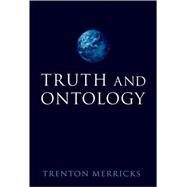 Truth and Ontology by Merricks, Trenton, 9780199205233