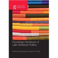 Routledge Handbook of Latin American Politics by Kingstone; Peter, 9780415875233