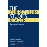 The Curriculum Studies Reader by Flinders, David J., 9780415945233