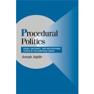 Procedural Politics: Issues, Influence, and Institutional Choice in the European Union by Jupille, Joseph, 9781107405233