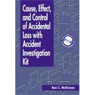 Cause, Effect, and Control of Accidental Loss With Accident Investigation Kit by McKinnon; Ron Charles, 9781566705233