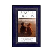 Simple Truths: Clear and Gentle Guidance on the Big Issues in Life by Nerburn, Kent, 9781567315233