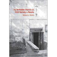 The Orthodox Church And Civil Society in Russia by Daniel, Wallace L., 9781585445233