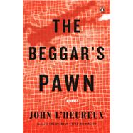 The Beggar's Pawn by L'Heureux, John, 9780143135234