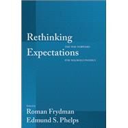 Rethinking Expectations by Frydman, Roman; Phelps, Edmund S., 9780691155234