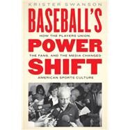 Baseball's Power Shift by Swanson, Krister, 9780803255234
