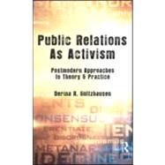 Public Relations As Activism: Postmodern Approaches to Theory & Practice by Holtzhausen; Derina, 9780805855234