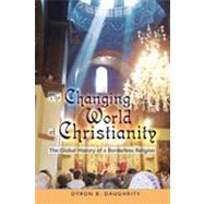 The Changing World of Christianity by Daughrity, Dyron B., 9781433105234